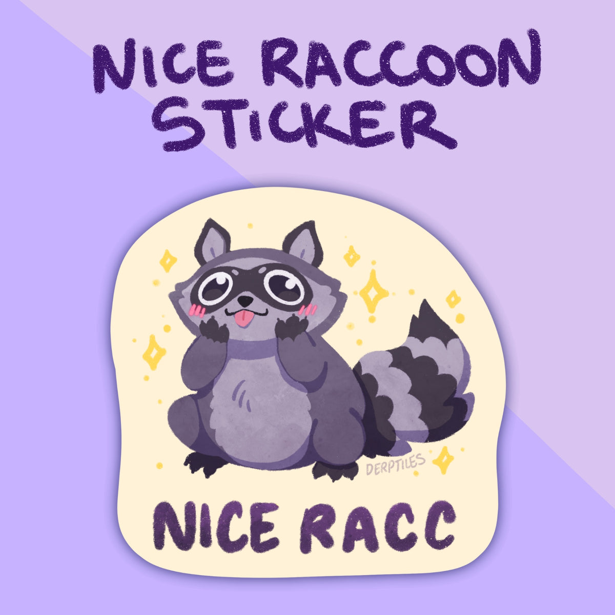 Nice Raccoon Sticker – Derptiles