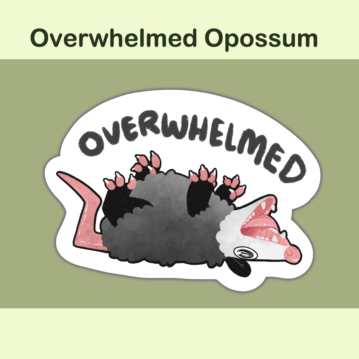"Overwhelmed" Opossum Sticker