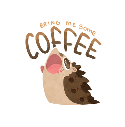 "Bring Me Some Coffee" Hiki Sticker